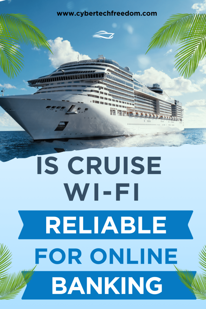 Is cruise ship wifi safe for online banking