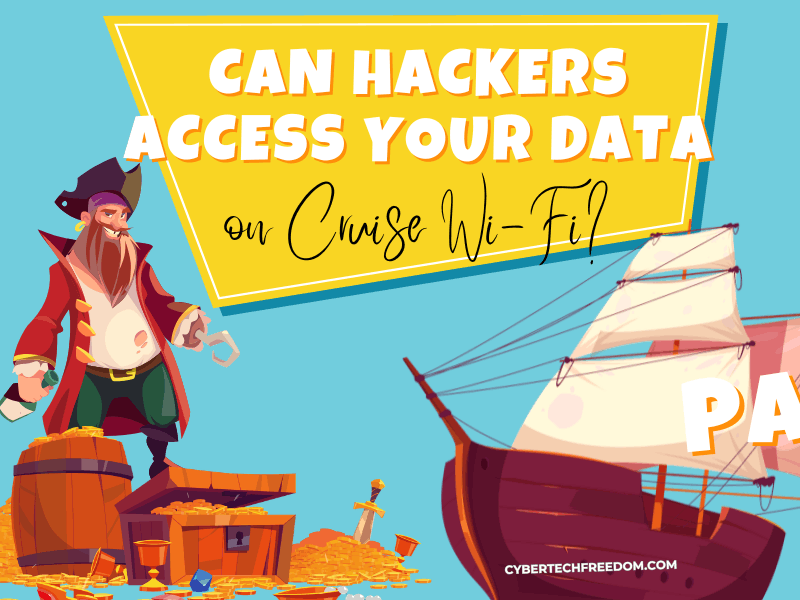 Can Hackers Access your Data on Cruise Wi-Fi