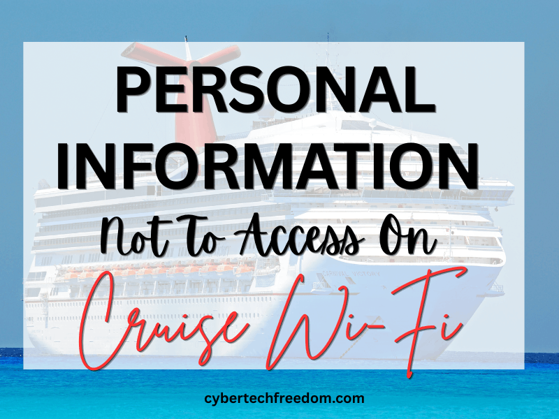 personal information you should never access on cruise wi fi
