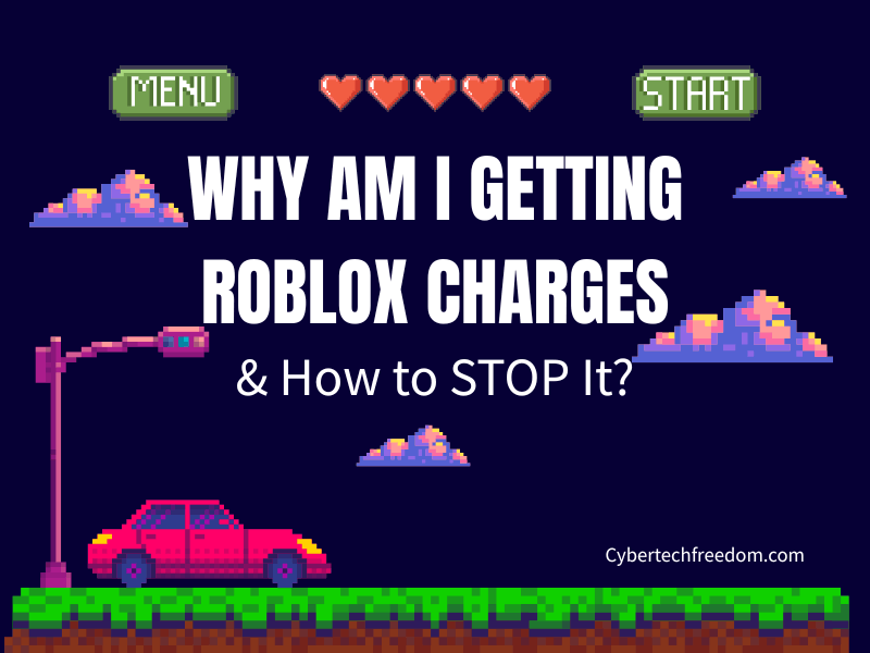 Why am I Getting Roblox Charges