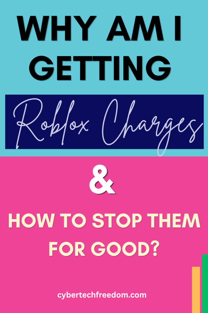 Why am I Getting Roblox Charges and How to Stop them for good Why am I Getting Roblox Charges and How to Stop them for good