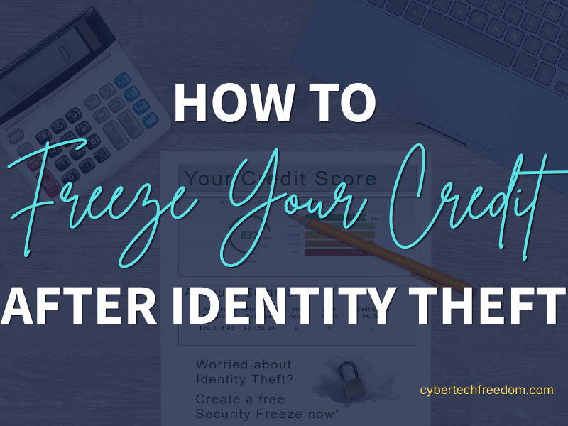 how to freeze your credit after identity theft