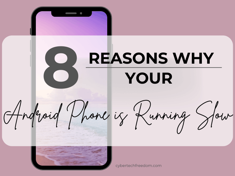 8 Things Slowing Down Your Android Phone