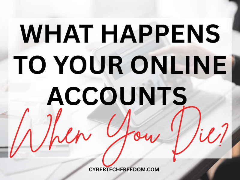 what happens to your online accounts when you die