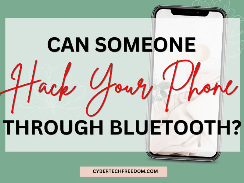 Can Someone Hack Your Phone Through Bluetooth