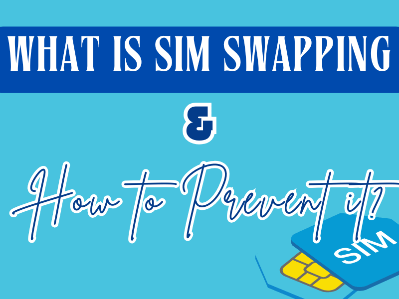 What is SIM Swapping and how to prevent it