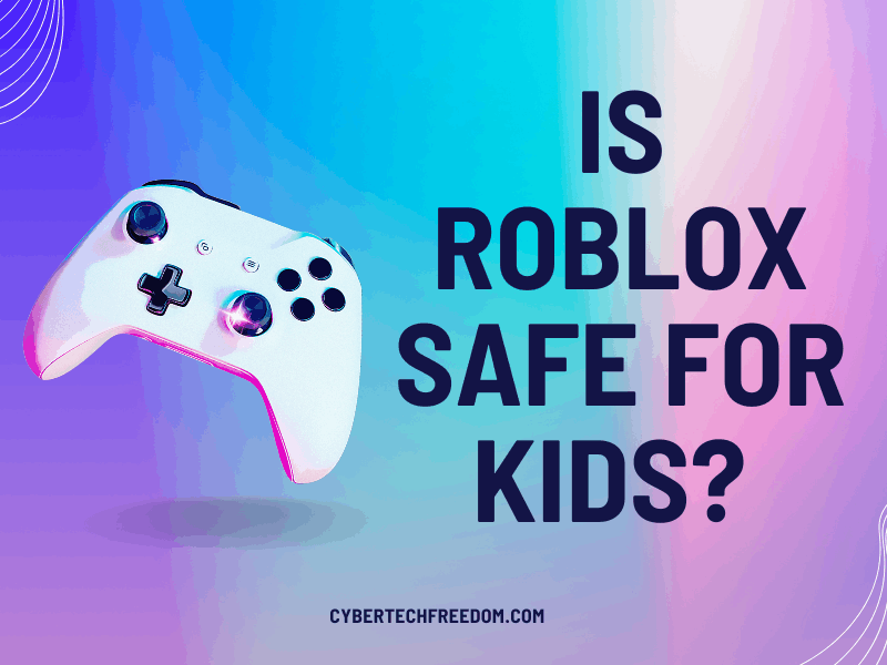 Is Roblox Safe for Kids