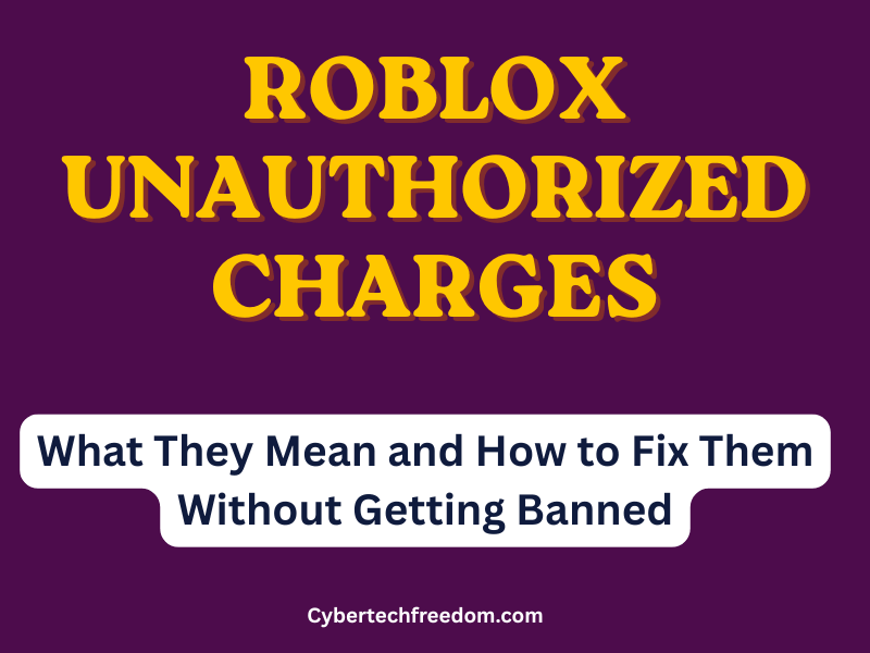 Roblox Unauthorized Charges