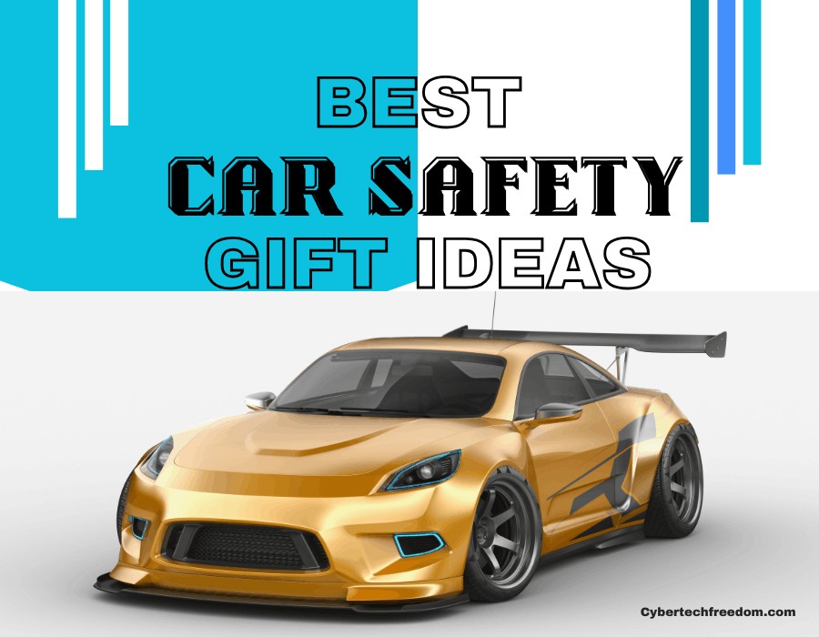 The Best Car Safety Gift Ideas